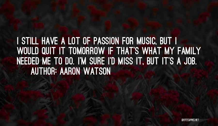 I Miss My Family Quotes By Aaron Watson