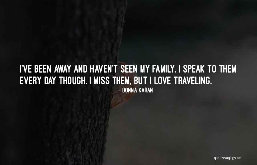 I Miss My Family Quotes By Donna Karan