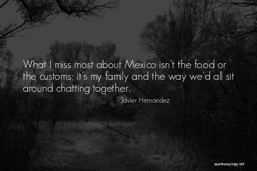 I Miss My Family Quotes By Javier Hernandez