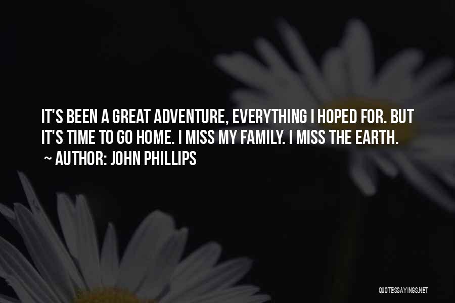 I Miss My Family Quotes By John Phillips