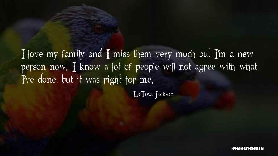 I Miss My Family Quotes By LaToya Jackson