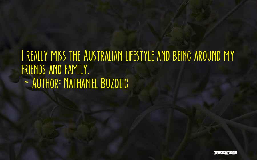 I Miss My Family Quotes By Nathaniel Buzolic