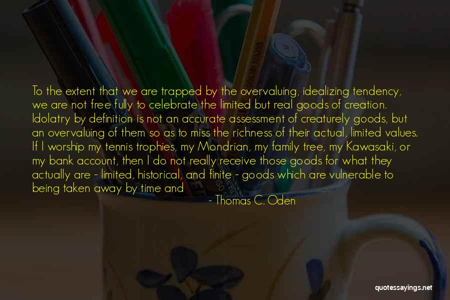 I Miss My Family Quotes By Thomas C. Oden