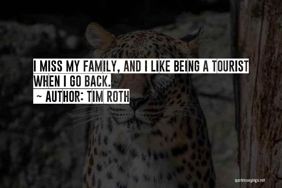 I Miss My Family Quotes By Tim Roth