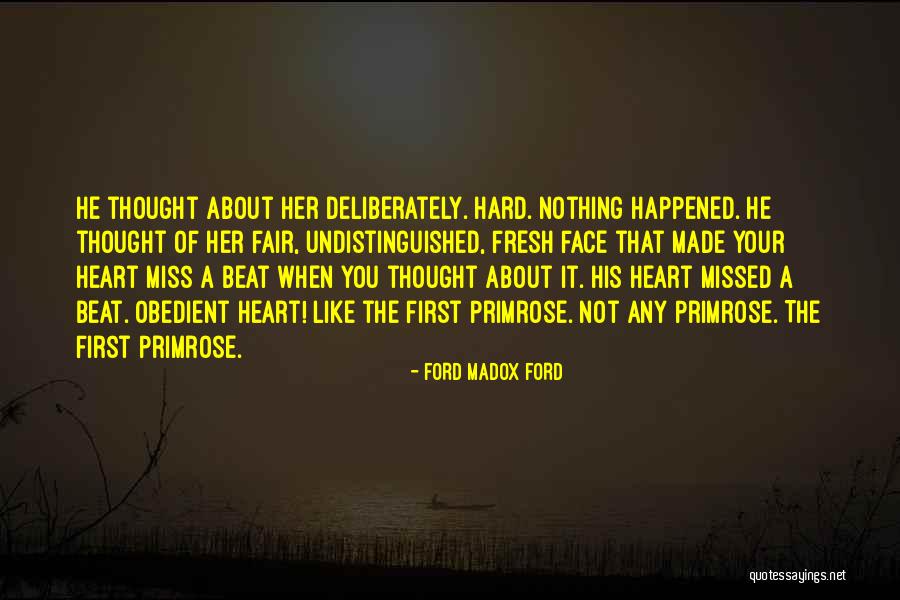 I Miss My First Love So Much Quotes By Ford Madox Ford I Miss My First Love So Much Quotes By Ford Madox Ford