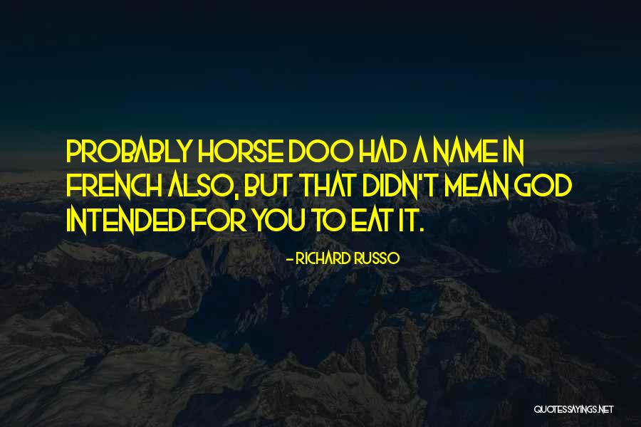 I Miss My Horse Quotes By Richard Russo I Miss My Horse Quotes By Richard Russo