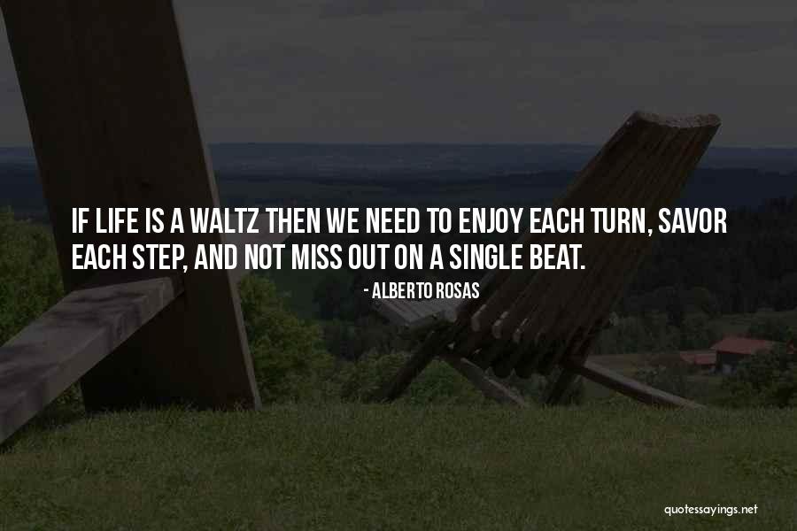 I Miss My Single Life Quotes By Alberto Rosas I Miss My Single Life Quotes By Alberto Rosas