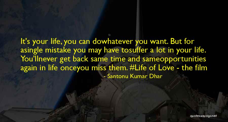 I Miss My Single Life Quotes By Santonu Kumar Dhar I Miss My Single Life Quotes By Santonu Kumar Dhar