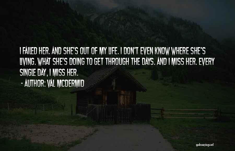 I Miss My Single Life Quotes By Val McDermid