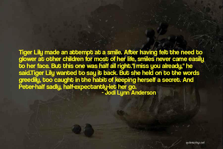 I Miss My Smile More Quotes By Jodi Lynn Anderson