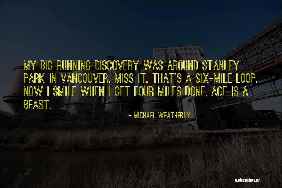 I Miss My Smile More Quotes By Michael Weatherly