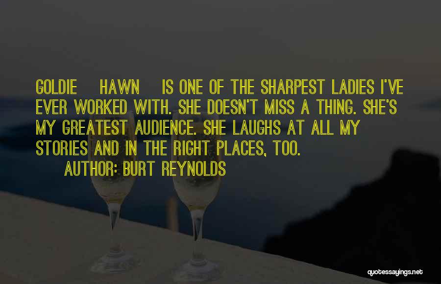 I Miss Our Laughs Quotes By Burt Reynolds