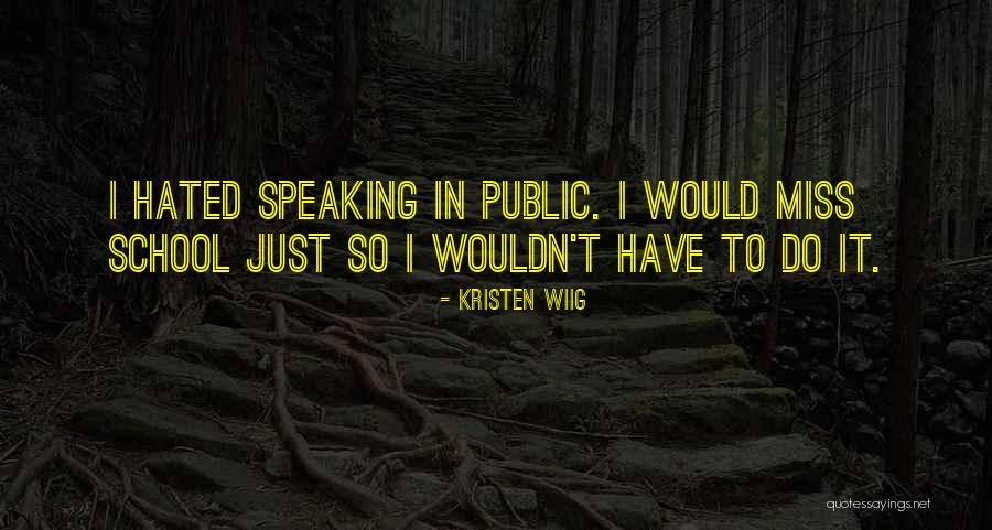 I Miss School Quotes By Kristen Wiig I Miss School Quotes By Kristen Wiig