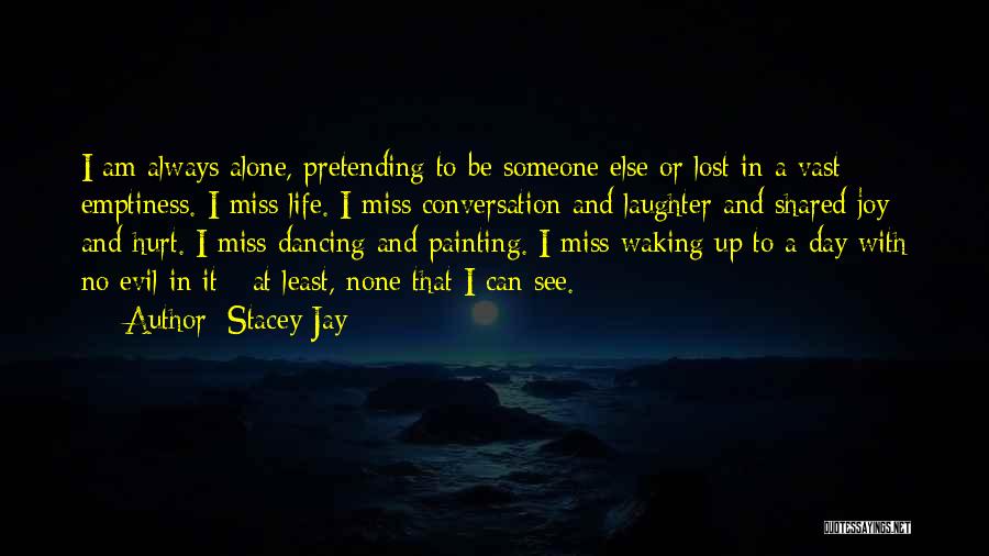 I Miss Someone Quotes By Stacey Jay