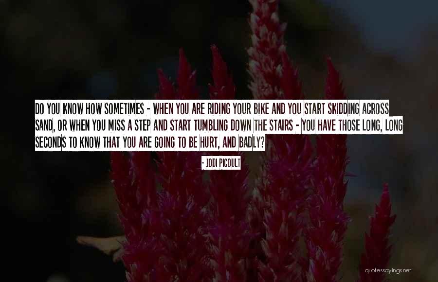 I Miss U Badly Quotes By Jodi Picoult I Miss U Badly Quotes By Jodi Picoult