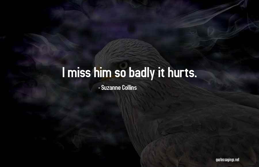 I Miss U Very Badly Quotes By Suzanne Collins