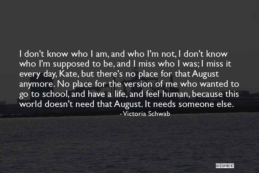 I Miss Who I Was Quotes By Victoria Schwab I Miss Who I Was Quotes By Victoria Schwab