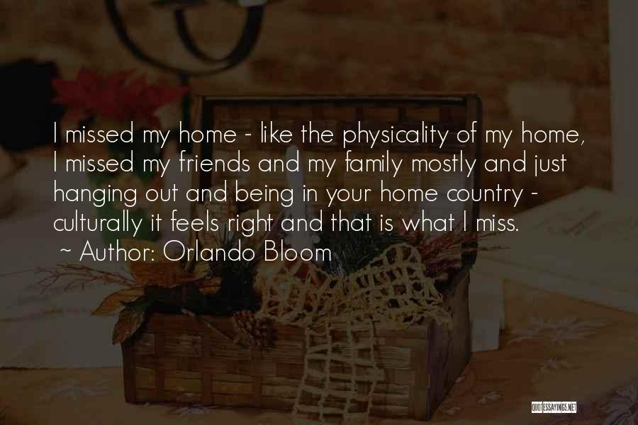 I Miss You All My Family Quotes By Orlando Bloom