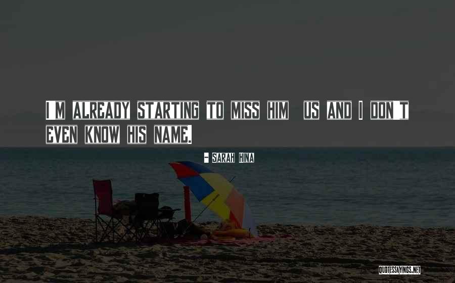 I Miss You Already When Quotes By Sarah Hina I Miss You Already When Quotes By Sarah Hina