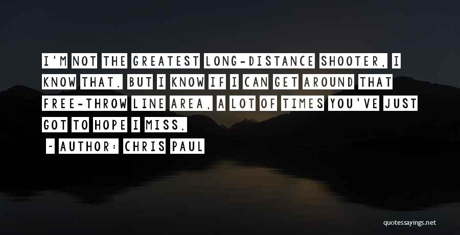 I Miss You And Distance Quotes By Chris Paul