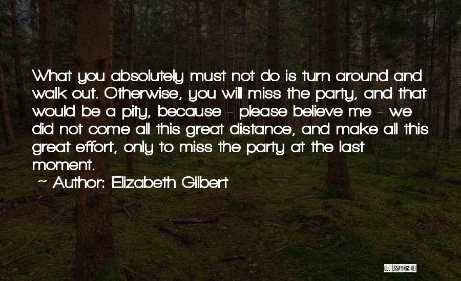 I Miss You And Distance Quotes By Elizabeth Gilbert