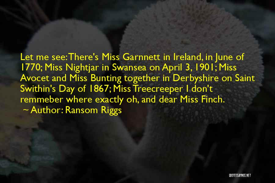 I Miss You And Me Together Quotes By Ransom Riggs