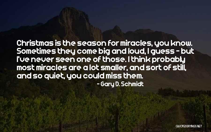 I Miss You And Quotes By Gary D. Schmidt