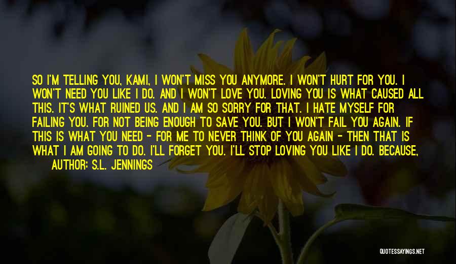 I Miss You And Sorry Quotes By S.L. Jennings