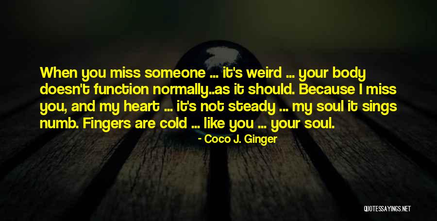 I Miss You Because Quotes By Coco J. Ginger I Miss You Because Quotes By Coco J. Ginger