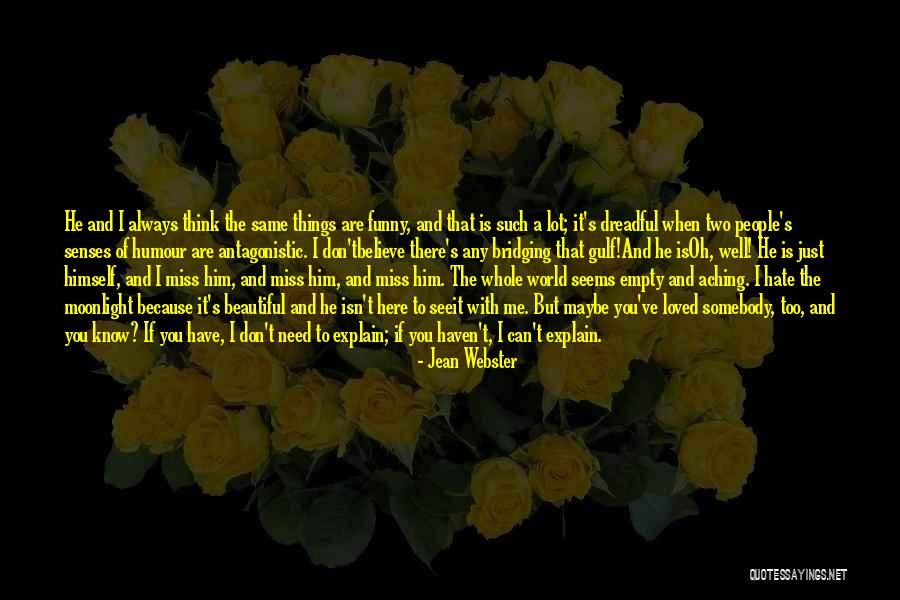 I Miss You Because Quotes By Jean Webster I Miss You Because Quotes By Jean Webster