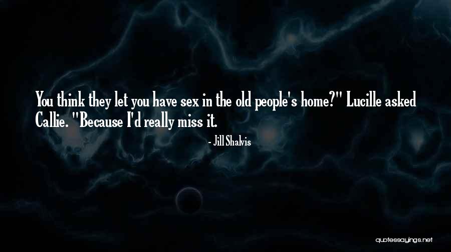 I Miss You Because Quotes By Jill Shalvis I Miss You Because Quotes By Jill Shalvis