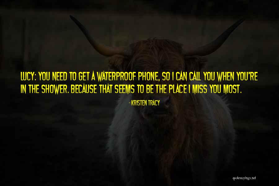 I Miss You Because Quotes By Kristen Tracy I Miss You Because Quotes By Kristen Tracy