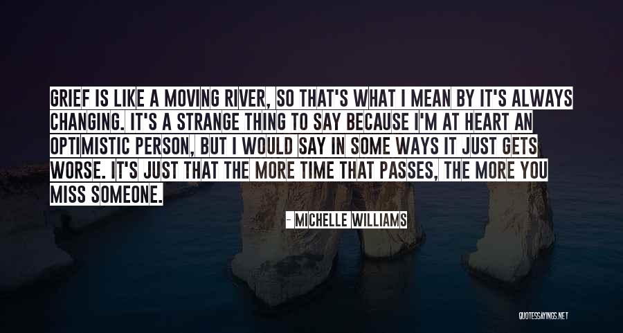 I Miss You Because Quotes By Michelle Williams I Miss You Because Quotes By Michelle Williams