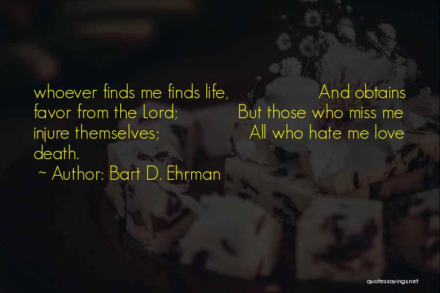 I Miss You But Hate You Quotes By Bart D. Ehrman