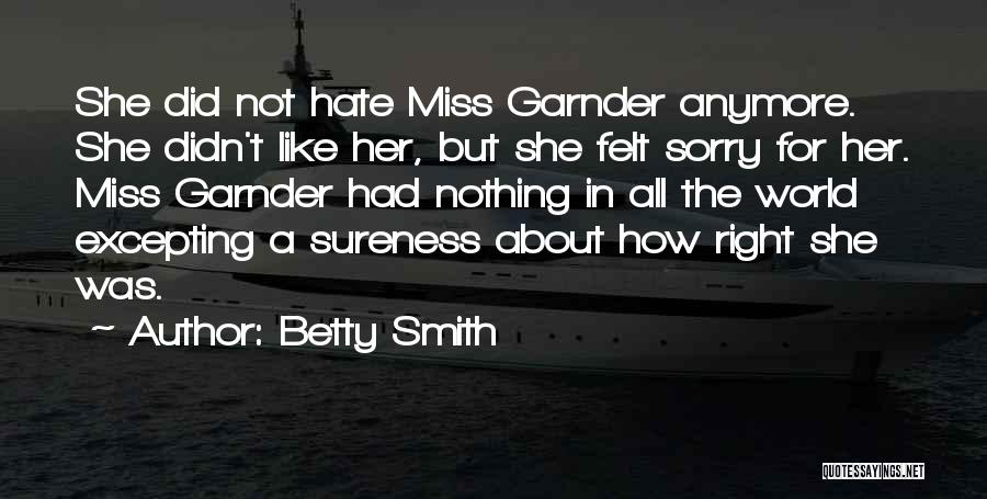 I Miss You But Hate You Quotes By Betty Smith
