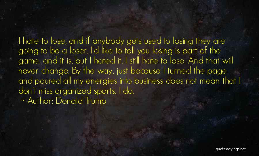 I Miss You But Hate You Quotes By Donald Trump