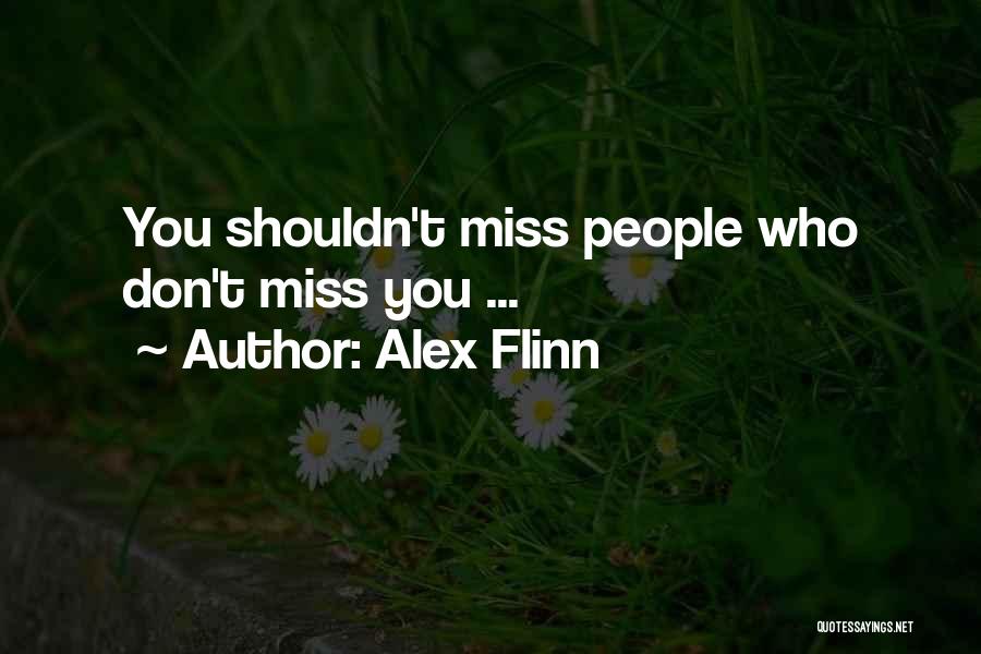 I Miss You But Shouldn't Quotes By Alex Flinn