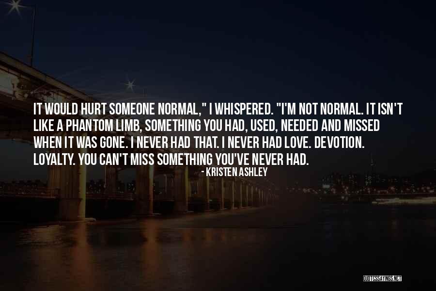 I Miss You But U Hurt Me Quotes By Kristen Ashley