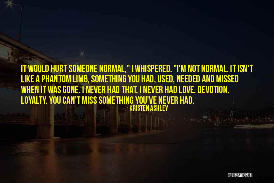 I Miss You But You Hurt Me Quotes By Kristen Ashley