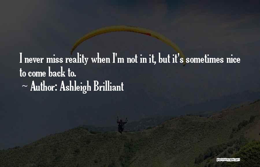 I Miss You Come Back To Me Quotes By Ashleigh Brilliant