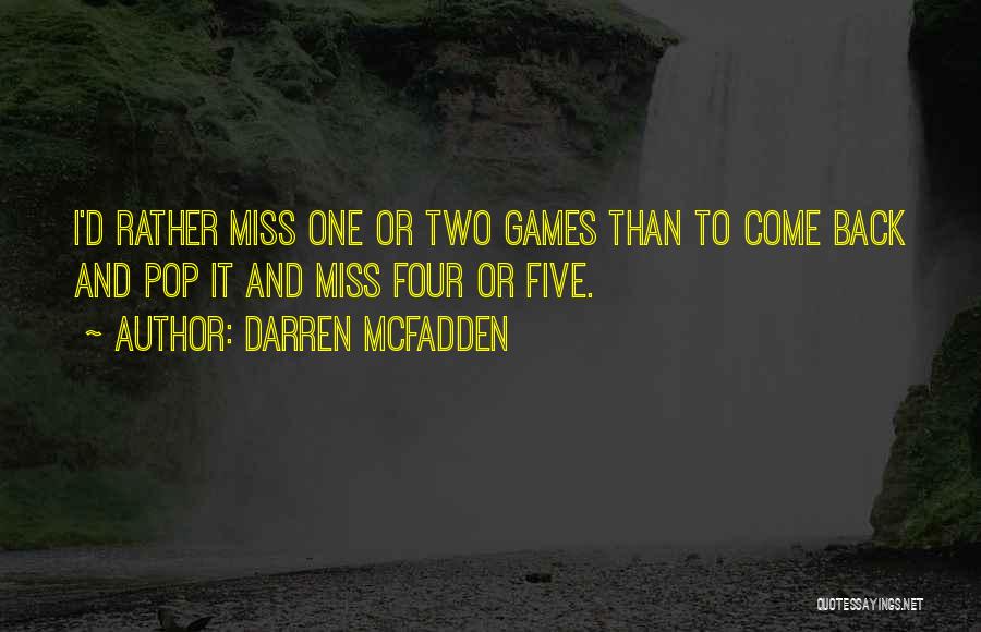 I Miss You Come Back To Me Quotes By Darren McFadden