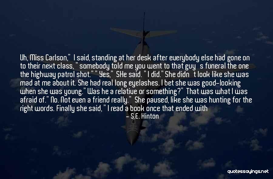 I Miss You For Her Quotes By S.E. Hinton