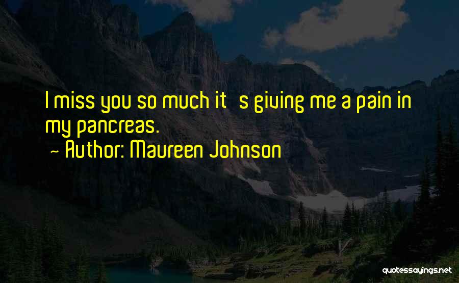 I Miss You In Quotes By Maureen Johnson