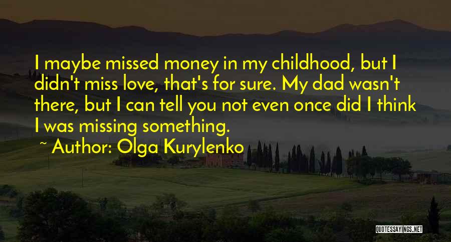 I Miss You In Quotes By Olga Kurylenko