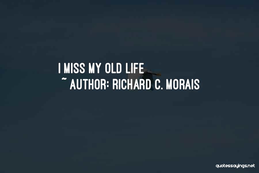 I Miss You In The Old Us Quotes By Richard C. Morais