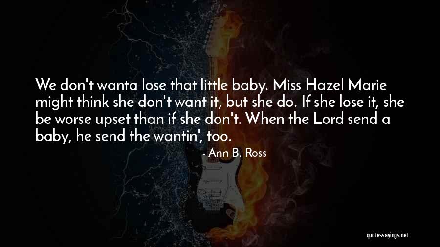 I Miss You More Baby Quotes By Ann B. Ross I Miss You More Baby Quotes By Ann B. Ross
