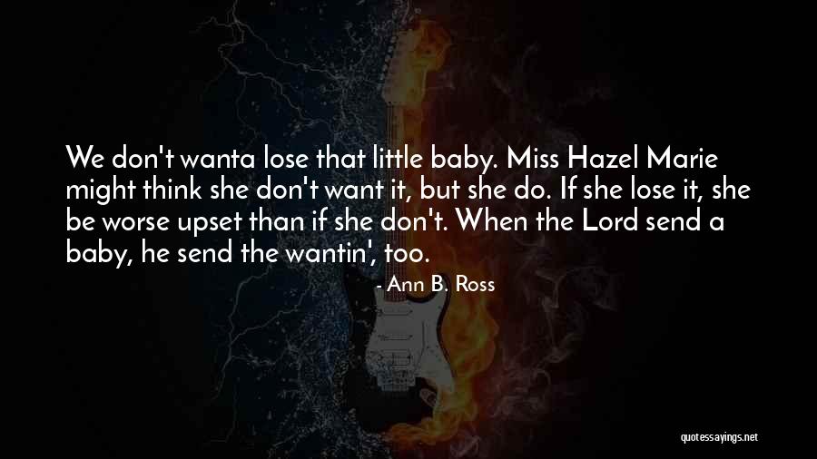 I Miss You More Baby Quotes By Ann B. Ross