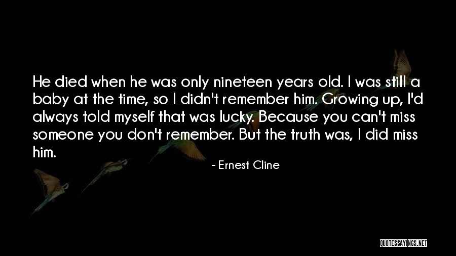I Miss You More Baby Quotes By Ernest Cline I Miss You More Baby Quotes By Ernest Cline