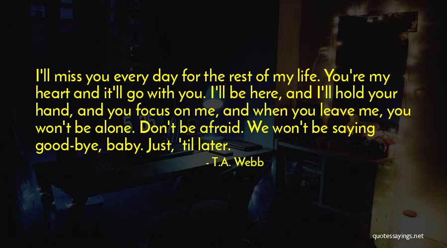 I Miss You More Baby Quotes By T.A. Webb