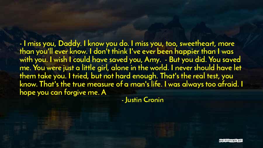 I Miss You More Quotes By Justin Cronin